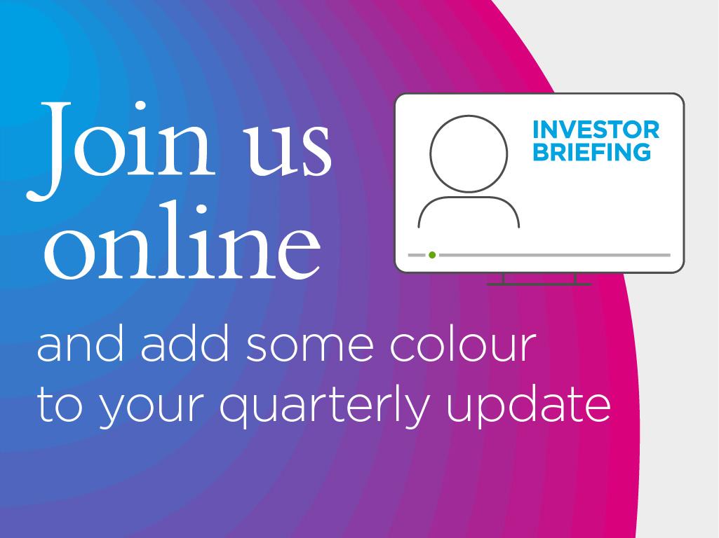 Join us online and add some colour to your quarterly update